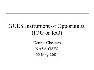 GOES Instrument of Opportunity (IOO or IoO)