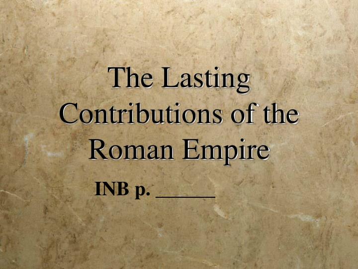 the lasting contributions of the roman empire