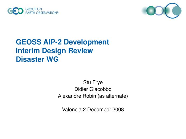 geoss aip 2 development interim design review disaster wg