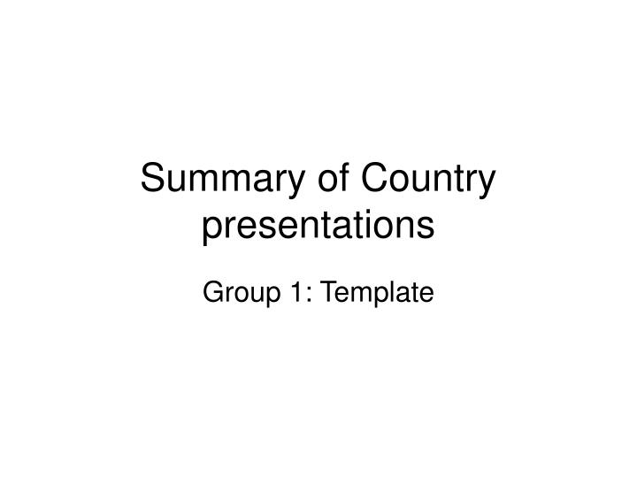 summary of country presentations