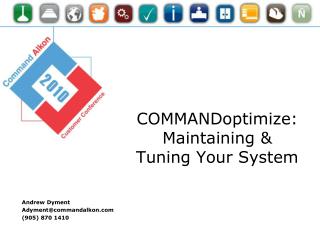 COMMANDoptimize: Maintaining &amp; Tuning Your System