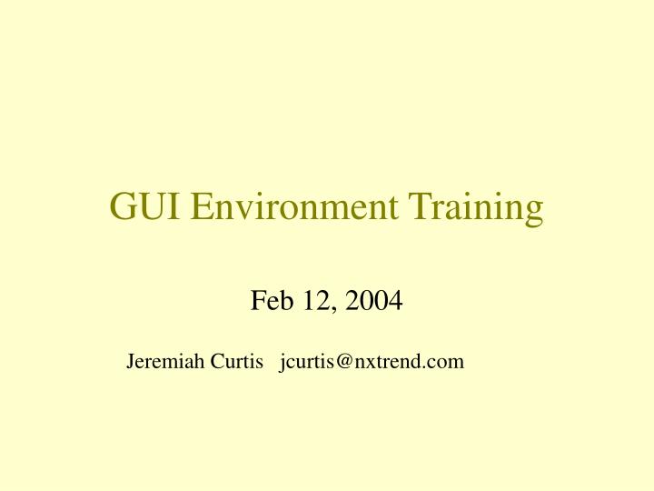 gui environment training
