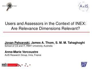 Users and Assessors in the Context of INEX: Are Relevance Dimensions Relevant?