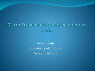 Macro-Econometric Modeling After the Crisis