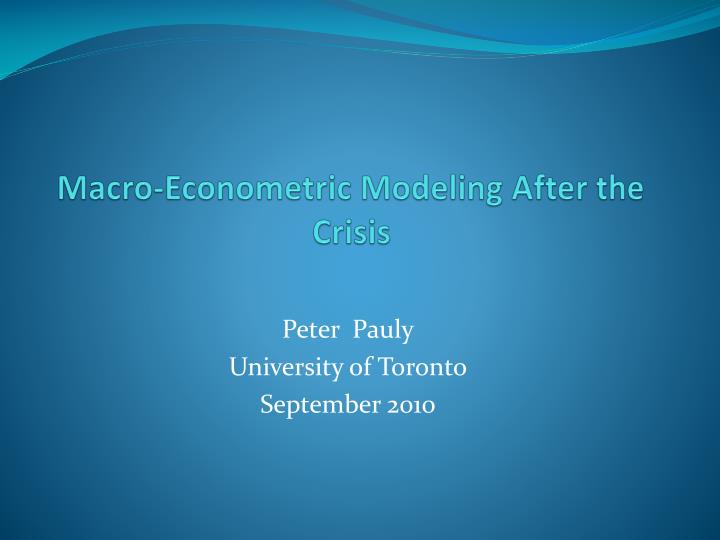 macro econometric modeling after the crisis