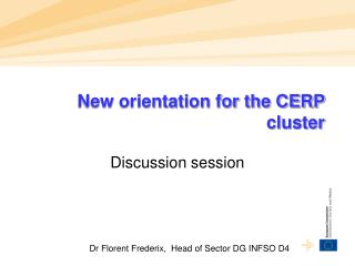 New orientation for the CERP cluster