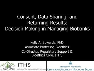 Consent, Data Sharing, and Returning Results: Decision Making in Managing Biobanks