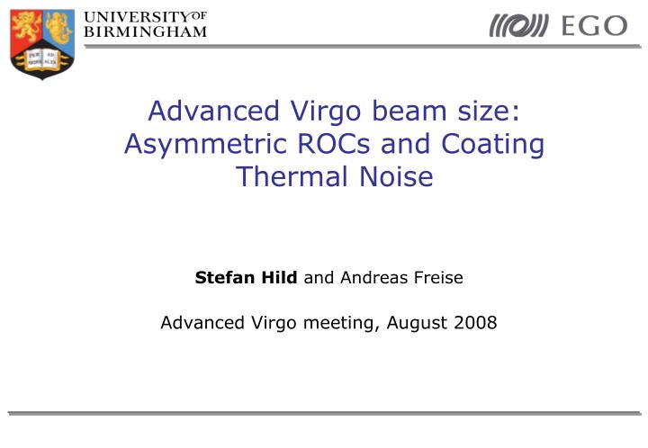 advanced virgo beam size asymmetric rocs and coating thermal noise