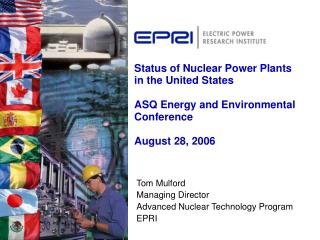 Tom Mulford Managing Director Advanced Nuclear Technology Program EPRI