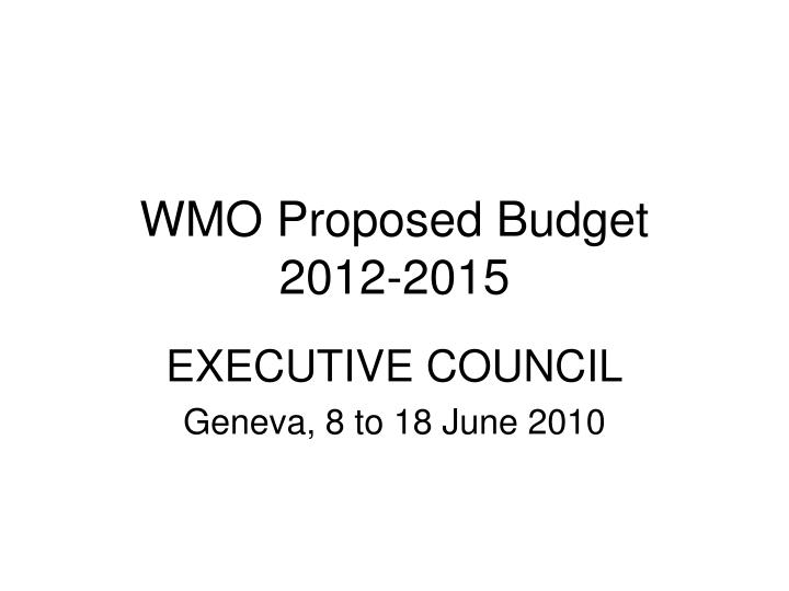 wmo proposed budget 2012 2015