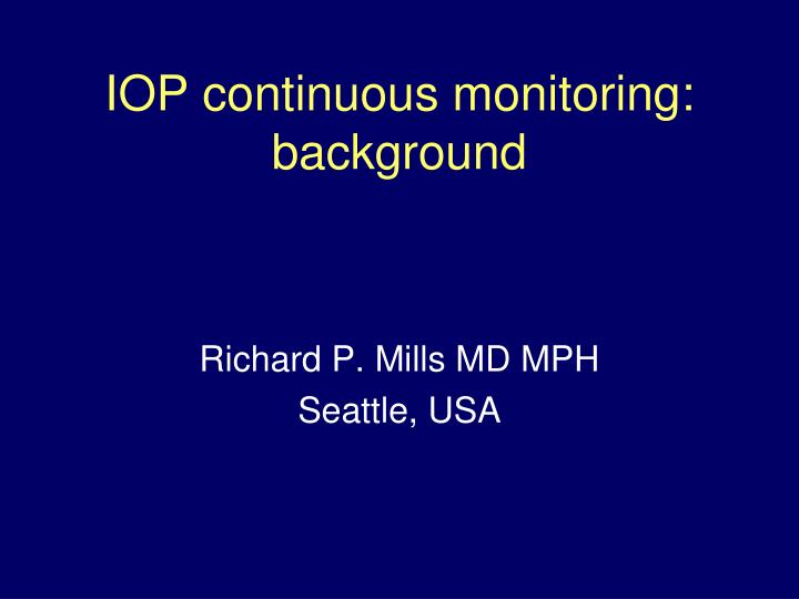 iop continuous monitoring background