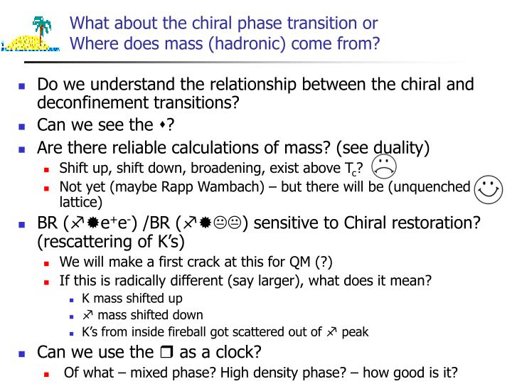what about the chiral phase transition or where does mass hadronic come from