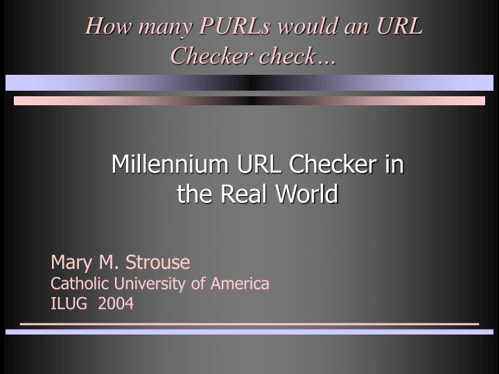 how many purls would an url checker check