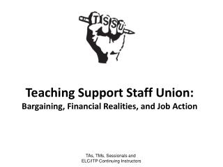 Teaching Support Staff Union: Bargaining, Financial Realities, and Job Action