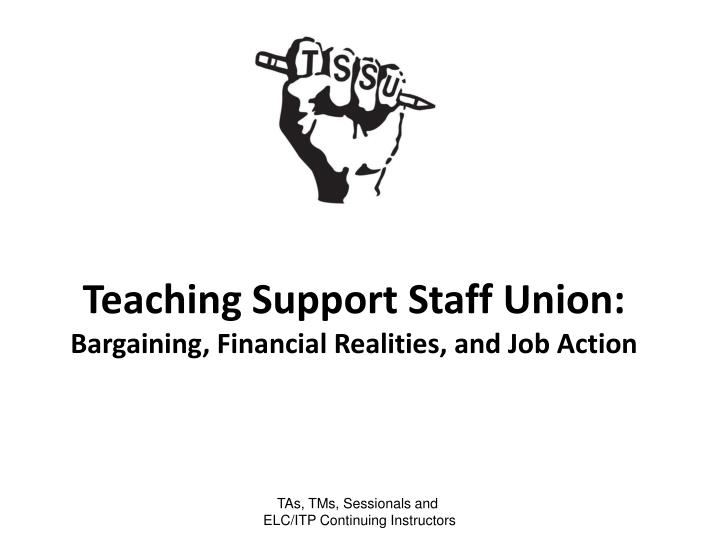 teaching support staff union bargaining financial realities and job action