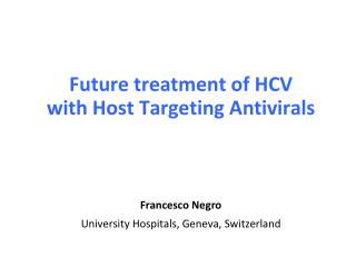 Future treatment of HCV with Host Targeting Antivirals