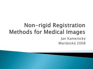 Non-rigid Registration Methods for Medical Images
