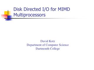 Disk Directed I/O for MIMD Multiprocessors