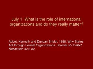 July 1: What is the role of international organizations and do they really matter?