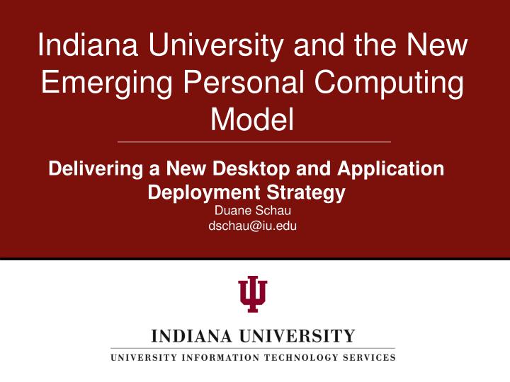 indiana university and the new emerging personal computing model