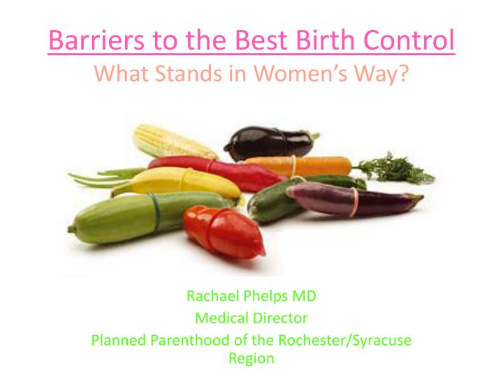 barriers to the best birth control what stands in women s way