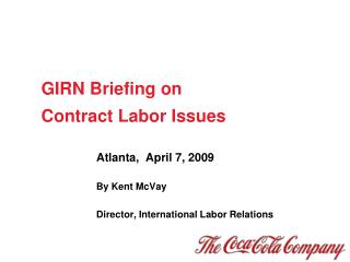 Atlanta, April 7, 2009 By Kent McVay Director, International Labor Relations