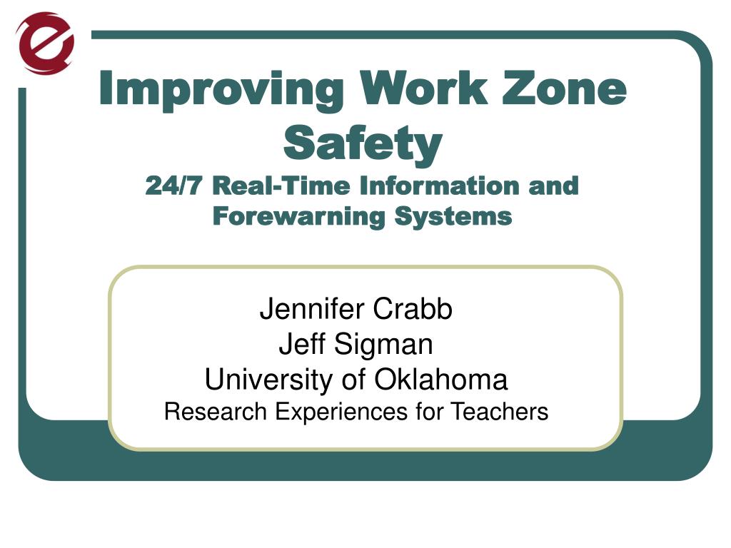 PPT - Improving Work Zone Safety 24/7 Real-Time Information and ...