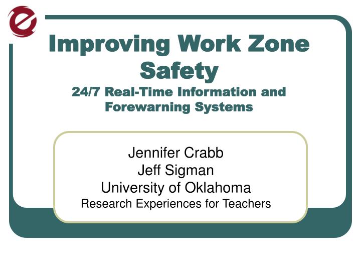 improving work zone safety 24 7 real time information and forewarning systems