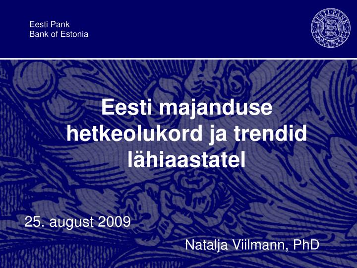 eesti majanduse hetkeolukord ja trendid l hiaastatel