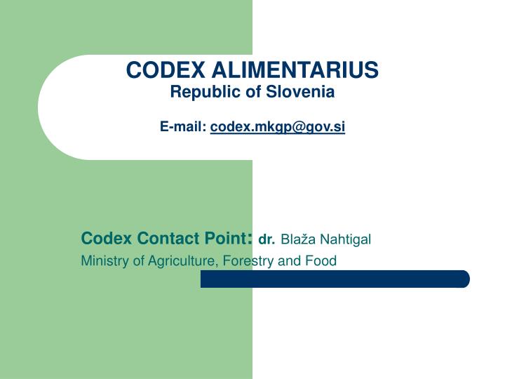 codex alimentarius republic of slovenia e mail codex mkgp@gov si