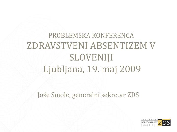 problemska konferenca zdravstveni absentizem v sloveniji ljubljana 19 maj 2009