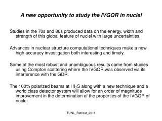 A new opportunity to study the IVGQR in nuclei