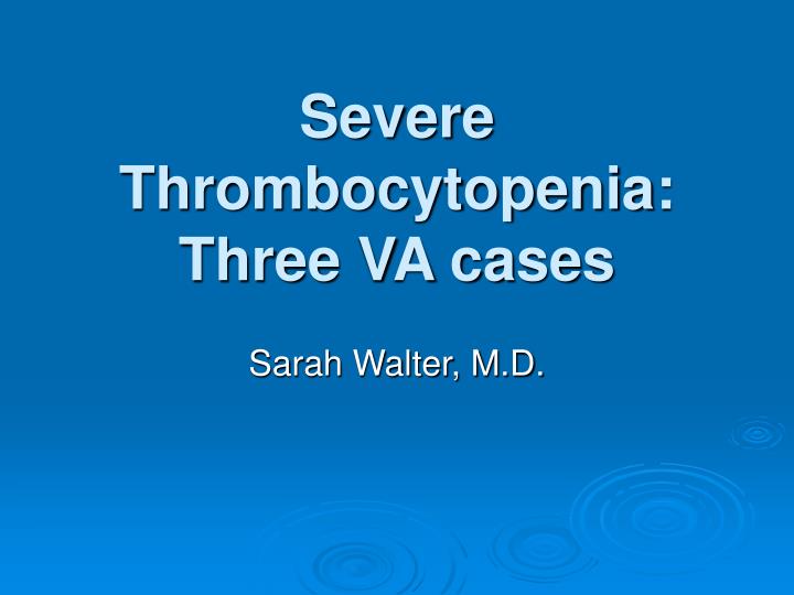 severe thrombocytopenia three va cases