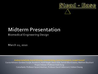 Midterm Presentation Biomedical Engineering Design March 11, 2010
