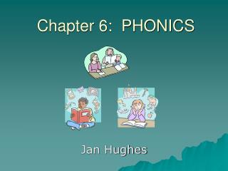 Chapter 6: PHONICS