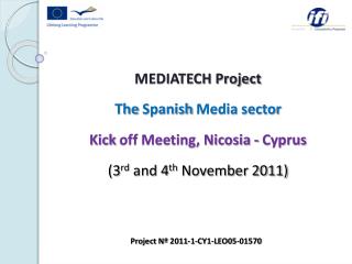 MEDIATECH Project The Spanish Media sector Kick off Meeting, Nicosia - Cyprus