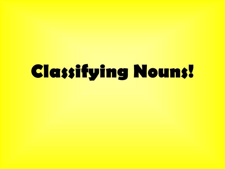classifying nouns