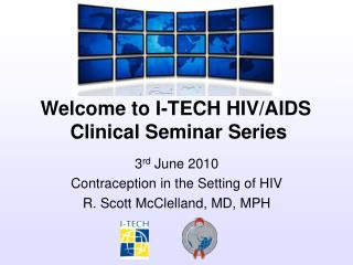 3 rd June 2010 Contraception in the Setting of HIV R. Scott McClelland, MD, MPH