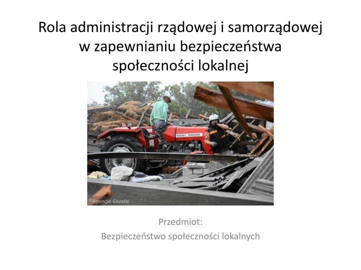 rola administracji rz dowej i samorz dowej w zapewnianiu bezpiecze stwa spo eczno ci lokalnej