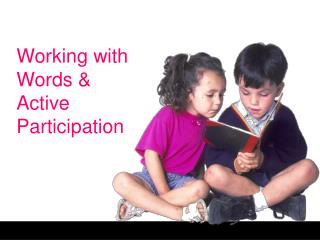 Working with Words &amp; Active Participation