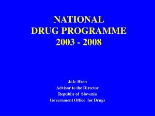 NATIONAL DRUG PROGRAMME 200 3 - 2008