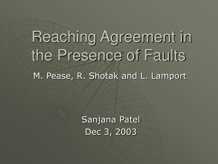 reaching agreement in the presence of faults