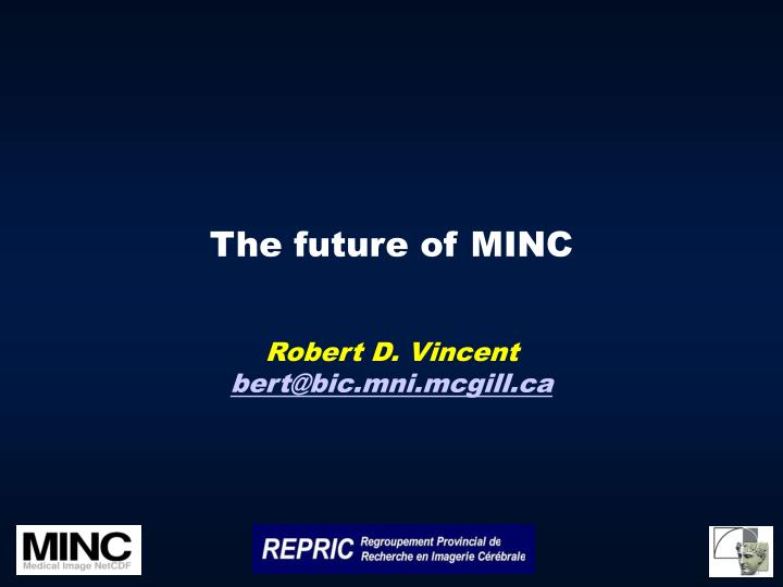 the future of minc