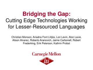 Bridging the Gap: Cutting Edge Technologies Working for Lesser-Resourced Languages