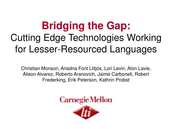 bridging the gap cutting edge technologies working for lesser resourced languages