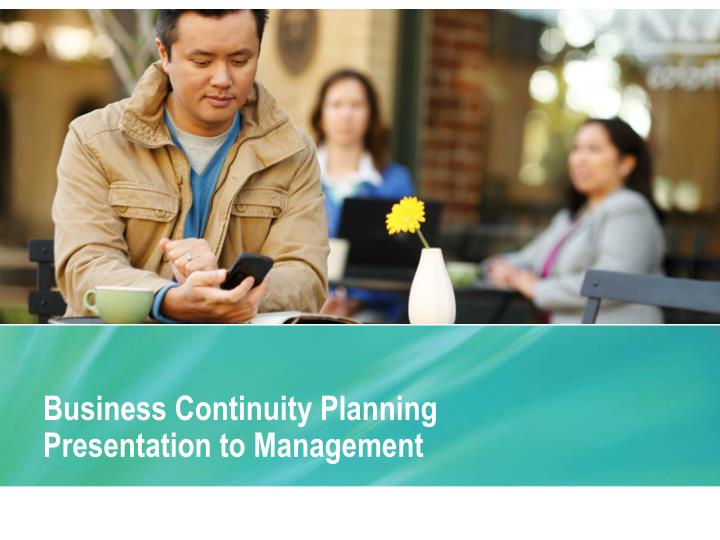 business continuity planning presentation to management