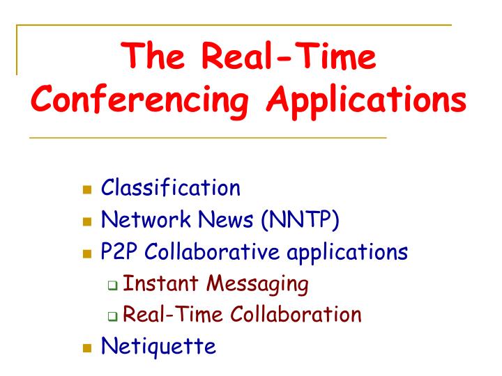 the real time conferencing applications