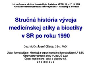 Stručná história vývoja medicínskej etiky a bioetiky v SR po roku 1990