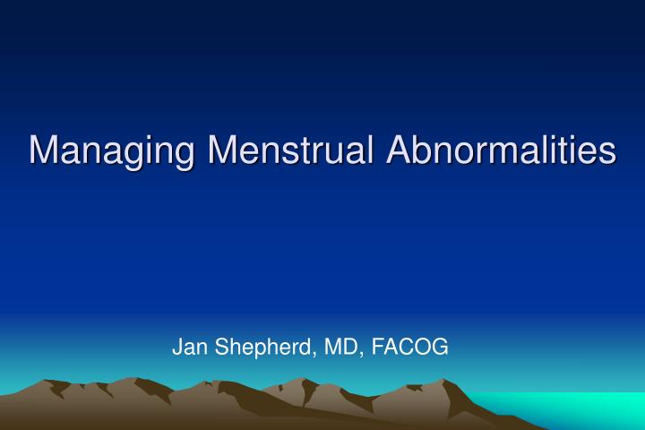 managing menstrual abnormalities