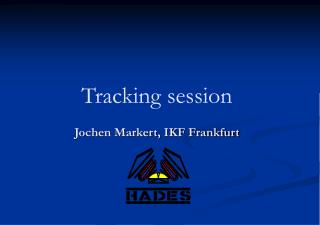 Tracking session Jochen Markert, IKF Frankfurt